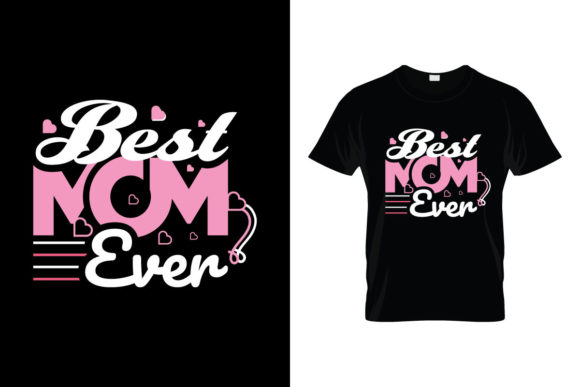 Best Mom Ever T-Shirt Design