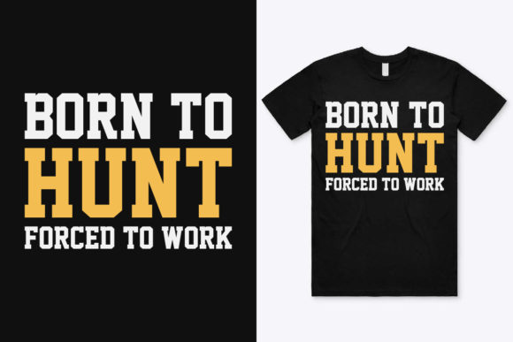 Born to Hunt Forced to Wo: Graphics & Print Templates