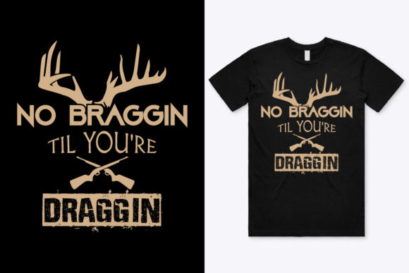 Draggin Hunting T-Shirt Design: Graphics & Print Templates