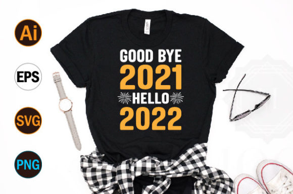 Happy New Year 2022 T Shirt Design: Graphics & Print Templates