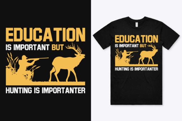 Hunting Is Importanter T-Shirt Design