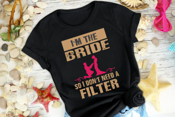 I Am the Bride so, T-shirt Design SVG