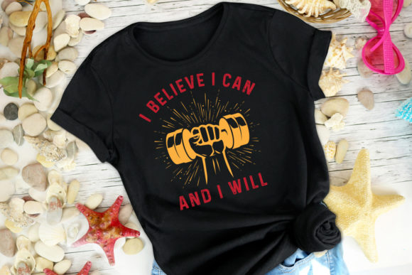 I Believe I Can Gym T-shirt Graphics