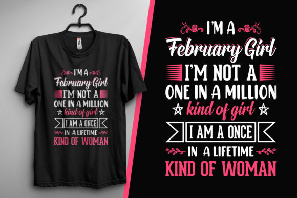 I m a February Girl I m Not a - T Shirt