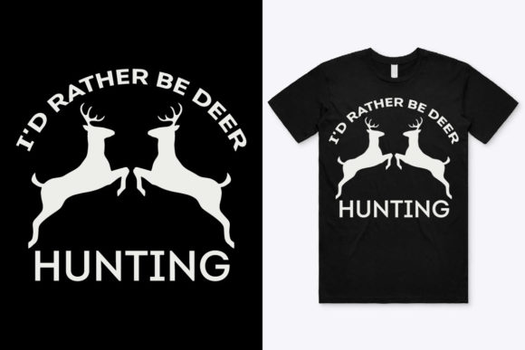 I’d Rather Be Deer Hunting Graphics & Print Templates