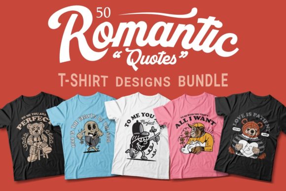 Romantic Quotes T-shirt Designs Bundle: Graphics & Print Templates