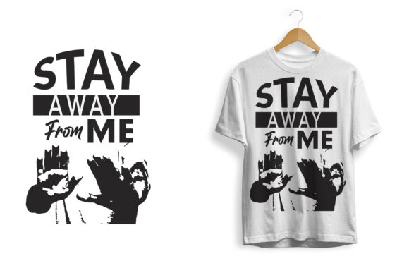 Stay Away from Me Shirt Design Print
