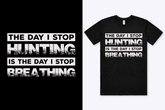 Stop Breathing Hunting T-Shirt Design: Graphics & Print Templates