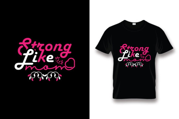 Strong Like Mom T-Shirt Design