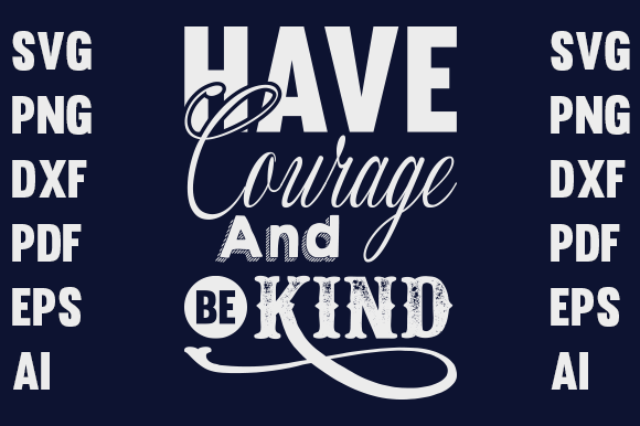 T-shirt Design- Have Courage: Graphics & Print Templates