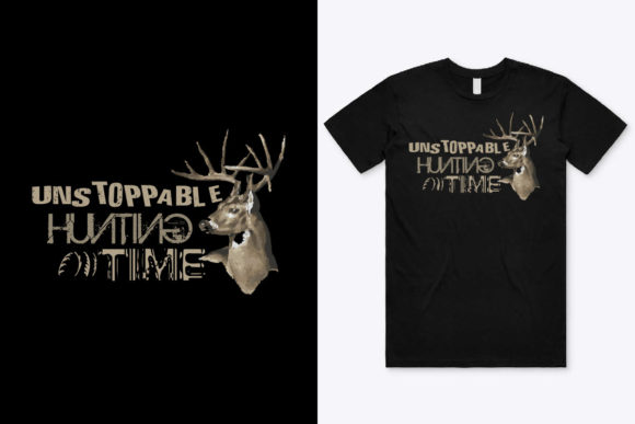 Unstoppable Hunting Time Graphics & Print Templates